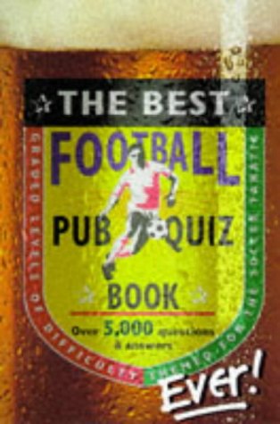 Imagen de archivo de The Best Football Pub Quiz Book Ever! a la venta por AwesomeBooks