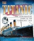 Beispielbild fr The "Titanic": The Extraordinary Story of the Unsinkable Ship zum Verkauf von WorldofBooks