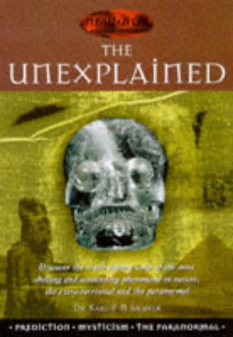 9781858683638: The Unexplained, The: An Illustrated Guide to the World's Natural and Paranormal Mysteries (New Age Guides)