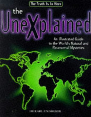 Stock image for The Unexplained, The: An Illustrated Guide to the World's Natural and Paranormal Mysteries for sale by WorldofBooks