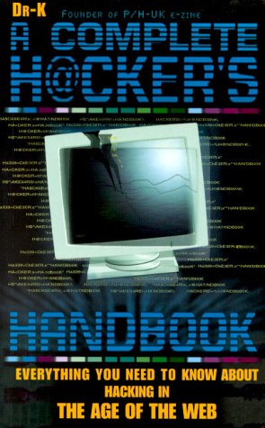 9781858684062: A Complete h@Cker's Handbook: Everything You Need to Know about Hacking in the Age of the Web