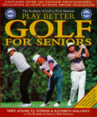 Stock image for Play Better Golf for Seniors for sale by Better World Books