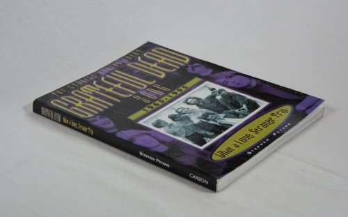 9781858684642: What A Strange Long Trip: The Story Behind Every Grateful Dead Song 1965-1995