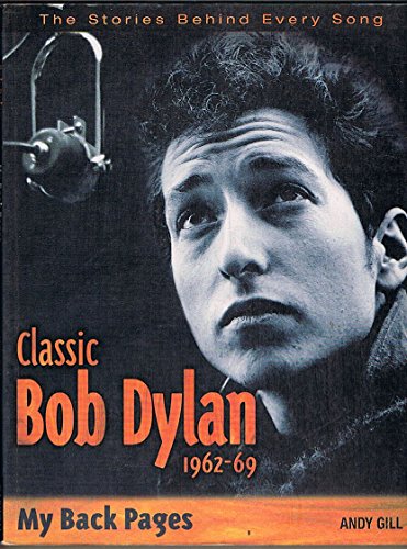 Imagen de archivo de Classic Bob Dylan, 1962-69: My Back Pages a la venta por WorldofBooks