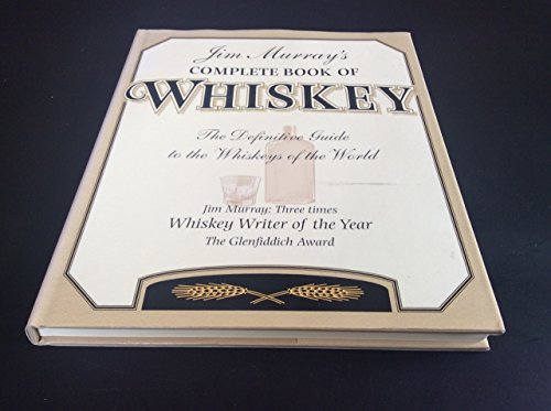 9781858684949: Jim Murray's complete book of whiskey: The definitive guide to the whiskeys of the world