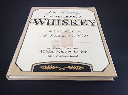 Imagen de archivo de Jim Murray's complete book of whiskey: The definitive guide to the whiskeys of the world a la venta por Better World Books