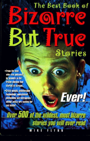 Stock image for The Best Book of Bizarre But True Stories Ever! for sale by WorldofBooks