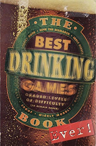 Beispielbild fr The Best Book of Drinking Games Ever! zum Verkauf von WorldofBooks