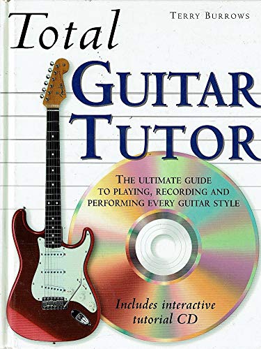 9781858686035: Total Guitar Tutor. The Ultimate Guide To Playing, Recording And Performing Every Guitar Style
