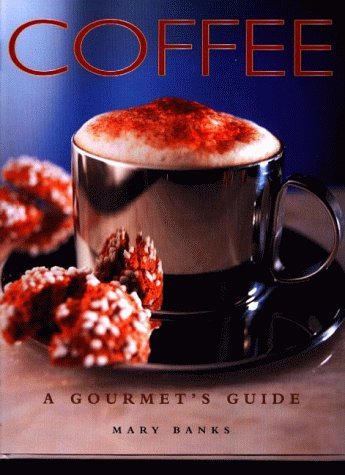 Stock image for Coffee:A Gourmets Guide for sale by SecondSale