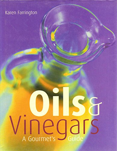 Imagen de archivo de Oils and Vinegars : A Gourmet Guide a la venta por HPB-Emerald