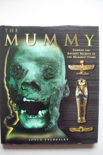 Stock image for The Mummy : Unwrap the Ancient Secrets of the Mummies' Tombs for sale by Better World Books