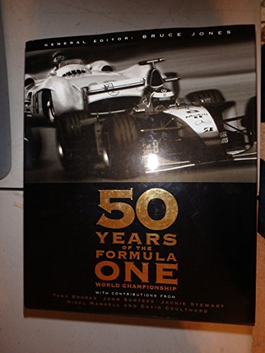 Imagen de archivo de 50 Years Formula One World Championship : The Evolution of the World's Most Exciting Sport a la venta por Better World Books
