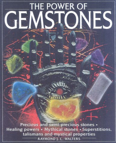 Stock image for The Healing Power of Gemstones: Precious and Semi-Precious Stones, Mythical Stones, Superstitions, Talismans and Mystical Properties for sale by WorldofBooks