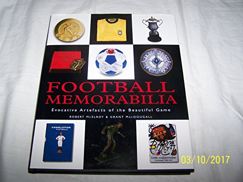 Beispielbild fr Football Memorabilia : Evocative Artefacts of the Beautiful Game zum Verkauf von AwesomeBooks
