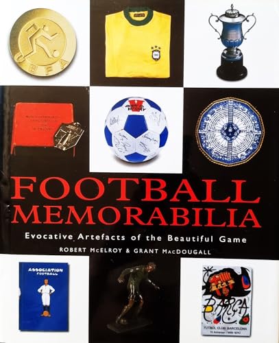 Stock image for Football Memorabilia : Evocative Artefacts of the Beautiful Game for sale by WorldofBooks