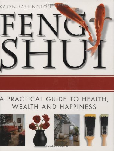 Imagen de archivo de Feng Shui: A Practical Guide to Health, Wealth, and Happiness a la venta por Wonder Book