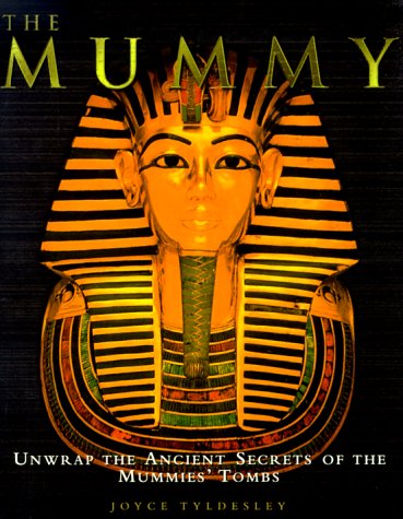 Mummy:Unwrap Ancient Secret (9781858687711) by Tyldelsey, Joyce; Tyldesley, Joyce