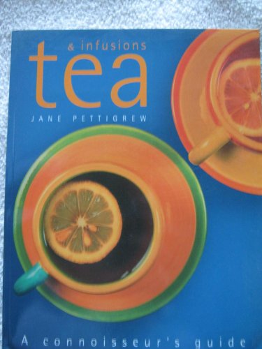 9781858687797: Tea and Infusion: A Connoisseur's Guide