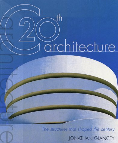 Twentieth-century Architecture (9781858687872) by Jonathan Glancey