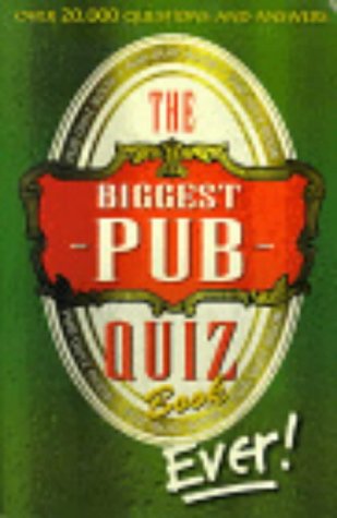 Biggest Pub Quiz Book Ever!