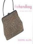 Stock image for The Handbag : To Have and to Hold for sale by Better World Books: West
