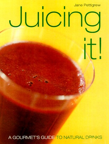Imagen de archivo de Juicing It: A Gourmets Guide to Natural Drinks a la venta por HPB Inc.