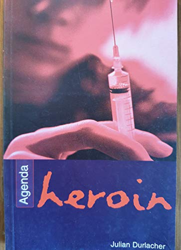 Beispielbild fr Heroin (Agenda S.) zum Verkauf von AwesomeBooks