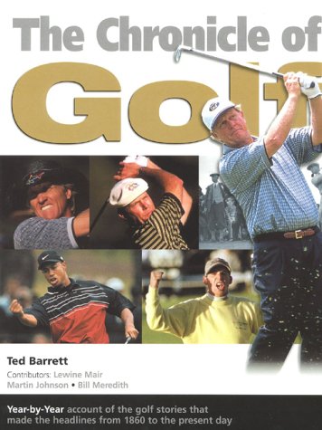 Chronicle Of Golf:Year By Y (9781858689760) by Andrews McMeel Publishing; Barrett, Ted