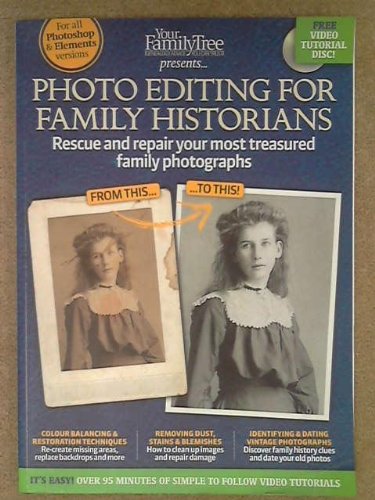 Beispielbild fr Photo Editing For Family Historians: Rescue and Repair Your Most Treasured Family Photographs zum Verkauf von AwesomeBooks