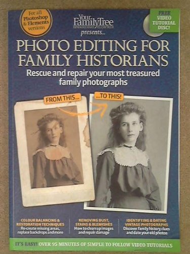 Stock image for Photo Editing For Family Historians: Rescue and Repair Your Most Treasured Family Photographs for sale by AwesomeBooks