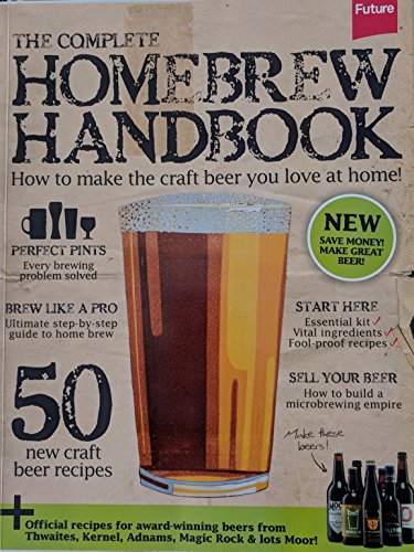 Beispielbild fr The Complete Homebrew Handbook: How to make the craft beer you love at home! zum Verkauf von AwesomeBooks