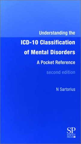 Understanding the ICD-10 Classification of Mental Disorders: A Pocket Reference 2nd edition (9781858739397) by Sartorius, N