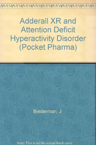 Pocket Pharma: Adderall XR and Attention Deficit Hyperactivity Disorder (9781858739823) by Biederman, J.; Horton, A.