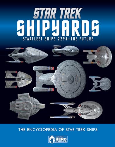 Stock image for Star Trek Shipyards Star Trek Starships: 2294 to the Future The Encyclopedia of Starfleet Ships for sale by GoldenWavesOfBooks