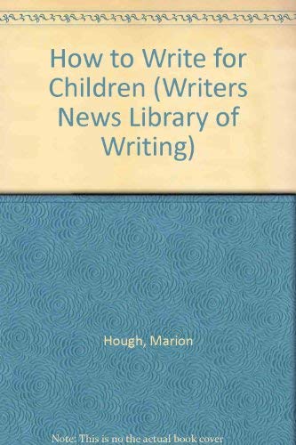 Beispielbild fr How to Write for Children: v. 8 ("Writers News" Library of Writing) zum Verkauf von WorldofBooks