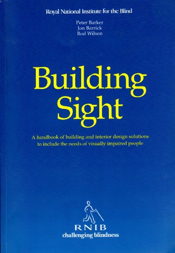 9781858780740: Building Sight: A Handbook of Building and Interior Design Solutions to Include the Needs of Visually Impaired People