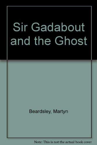Sir Gadabout and the Ghost (9781858810614) by Martyn Beardsley