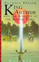 9781858810928: King Arthur And The Knights Of The Round Table (Dolphin Books)