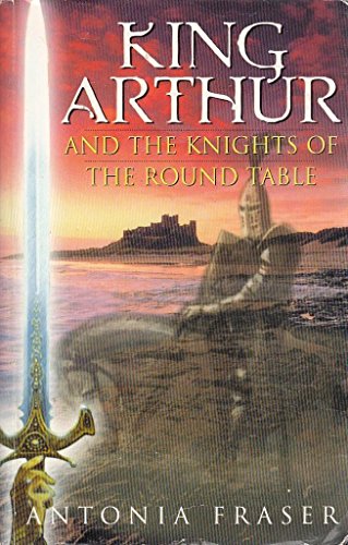 

King Arthur And The Knights Of The Round Table (Dolphin Books)