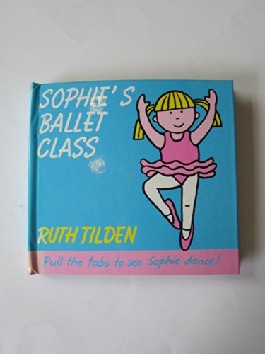 Beispielbild fr Sophie's Ballet Class zum Verkauf von WorldofBooks
