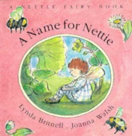 Stock image for A Name For Nettie (A Nettle Fairy Book) for sale by Harry Righton