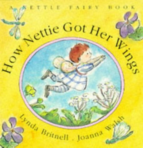 Stock image for How Nettie Got Her Wings (A nettle fairy book) for sale by WorldofBooks