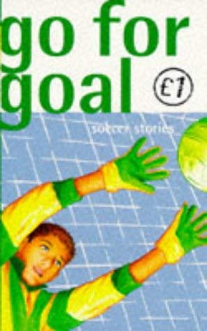 Imagen de archivo de Go For Goal: Soccer Stories: No.4 (Quids for Kids S.) a la venta por WorldofBooks