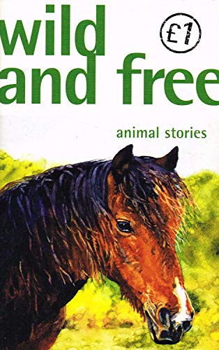 Beispielbild fr WILD AND FREE : ANIMAL STORIES :: No. 5 zum Verkauf von WorldofBooks