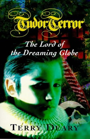 Stock image for Tudor Terror: The Lord Of The Dreaming Globe for sale by WorldofBooks