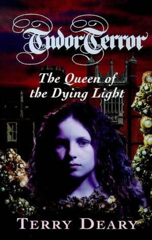 Stock image for Tudor Terror: The Queen Of The Dying Light for sale by AwesomeBooks