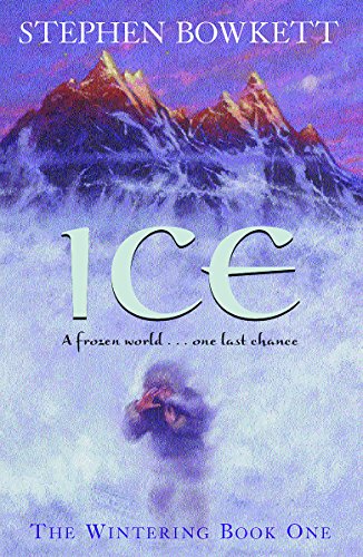 Stock image for Ice : A Frozen World . One Last Chance (The Wintering : Book One) (Wintering Trilogy) for sale by Wonder Book