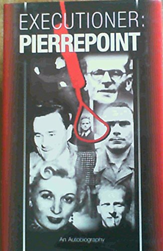 Executioner Pierrepoint by Albert Pierrepoint (2005) Hardcover - Albert Pierrepoint