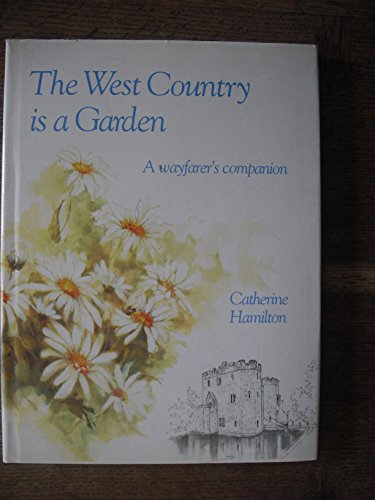 Beispielbild fr The West Country is a Garden zum Verkauf von WorldofBooks